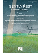 Gently Rest - Deer Lullaby from Considering Matthew Shepard by Johnson Craig Hella Browne and Johnson for SATB divisi a cappella