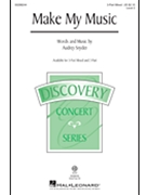 Make My Music by Snyder Audrey for 3-Part Mixed and Piano