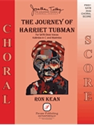 Journey of Harriet Tubman by Kean Ron - Kean Ron - Hannah Kean for SATBdiv/pe (Trad Spirituals)