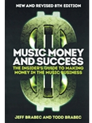 Music Money and Success - New and Revised 8th Edition by for