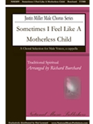 Sometimes I Feel Like A Motherless Child by - Burchard Richard - for TTBB a cappella (Trad Spiritual)