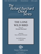 Lone Wild Bird by Burchard Richard Henry Richard McFayd for SSAB a cappella
