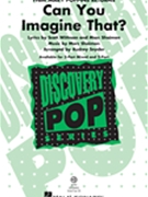 Can You Imagine That - from Mary Poppins Returns by Shaiman Marc - Snyder Audrey - Wittman and Shaiman for 3-Part Mixed and Piano