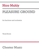 Pleasure Ground by Muhly Nico for Baritone and Piano