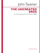 The Uncreated Eros by Tavener John for SATB