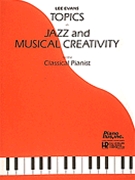 Topics In Jazz & Musical Creativity by Evans L Lee Evans for Text