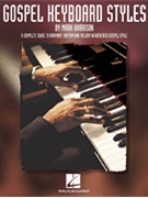 Gospel Keyboard Styles by Harrison Mark - Harrison Mark - for Piano Method