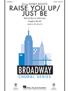 Raise You Up - Just Be by Lauper Cynthia - Huff Mac - Kinky Boots for SATB and Piano