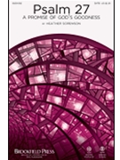 Psalm 27 - A Promise of God's Goodness by Sorenson Heather for SATB and Piano