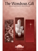 Wondrous Gift by Nix Brad Brooks and Stewart for SATB and Piano