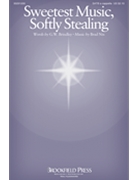 Sweetest Music Softly Stealing by Nix Brad G W Brindley for SATB a cappella