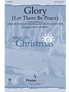 Glory (Let There Be Peace) by Popadic Rachel - Angerman David - Matt Maher for ChoirTrax