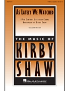 As Lately We Watched by - Shaw Kirby - for TTBB a cappella