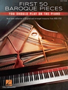 First 50 Baroque Pieces You Should Play on Piano by Various for Piano