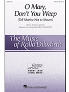 O Mary Don't You Weep by - Dilworth Rollo - for SATB and Piano (African Amer Spir)