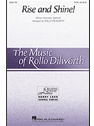 Rise and Shine by - Dilworth Rollo - for SATB and Piano (African Amer Spir)