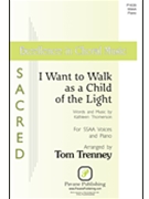 I Want to Walk as a Child of the Light by Thomerson Kathleen - Trenney Tom - for SSAA and Piano