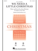 We Need a Little Christmas by Herman Jerry - Huff Mac - Mame for SSA and Piano