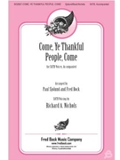 Come Ye Thankful People Come by Elvey George - Sjolund Paul - for SATB