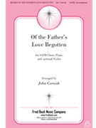 Of the Father's Love Begotten by Trionoide Domhnach - Cornish John - Prudentius for SATB and Piano