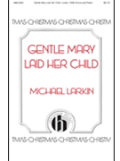 Gentle Mary Laid Her Child by Larkin Michael Joseph Simpson Cook for SAB and Piano