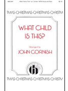 What Child Is This by Greensleeves - Cornish John - William C Dix for SATB and Piano