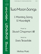 Two Moon Songs by Hill Stuart Chapman Sara Teasdale for SSAA and Piano