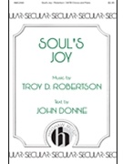 Soul's Joy by Robertson Troy John Donne for SSATB and Piano