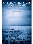 Oh How He Loves You and Me - with Jesus Lover of My Soul by Kaiser and Marsh - Purifoy John - Charles Wesley for SAB and Piano