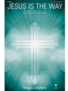 Jesus Is the Way by Crane Karen - Stevens James M - for SATB