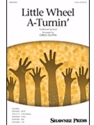 Little Wheel A-Turnin by Spiritual - Gilpin Greg - for 2-Part