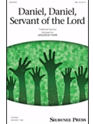 Daniel Daniel Servant Of The Lord by Spiritual - Parr Andrew - for SAB