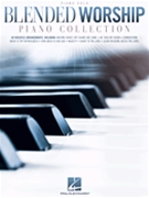 Blended Worship Piano Collection by Various for Piano Vocal and Guitar