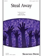 Steal Away by - Gilpin Greg - for SATB a cappella
