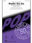 Radio Ga Ga by Taylor Roger - Lojeski Ed - Queen for SATB and Piano