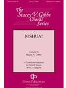 Joshua by - Gibbs Stacey V - for SATB divisi a cappella (Trad Spiritual)