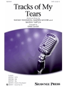 Tracks of My Tears by Moore Warren - Shaw Kirby - Ronstadt Linda for SATB