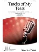 Tracks of My Tears by Moore Warren - Shaw Kirby - Ronstadt Linda for SSA