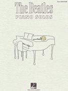 Lennon & McCartney Piano Solos by Lennon and McCartney The Beatles for Piano Collection