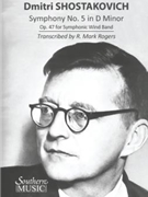 Symphony #5 in D Minor Opus 47 by Shostakovich Dmitri - Rogers R Mark - for Full SCore