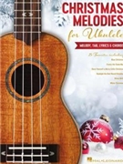 Christmas Melodies for Ukulele by Various for