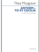 Anthem - to St Cecilia by Musgrave Thea for SATB