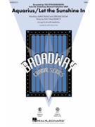 Aquarius - Let the Sunshine In by MacDermot Galt - Emerson Roger - Rado and Ragni for SATB and Piano