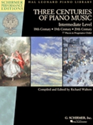 Three Centuries of Piano Music by Various for Piano
