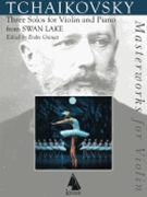 Swan Lake - Three Solos from the Ballet for Violin and Piano by Tchaikovsky Pyotr Ilyich for Violin