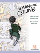 The Man In The Ceiling - Vocal Selections by Lippa Andrew for Voice and Piano