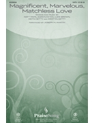 Magnificent Marvelous Matchless Love by Various - Martin Joseph M - Getty Keith and Kristyn for SATB and Piano