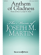 Anthem of Gladness by Martin Joseph M for SATB and Piano