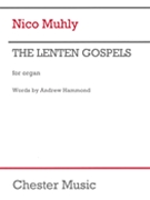 The Lenten Gospels by Muhly Nico for Organ