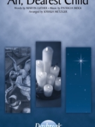 Ah Dearest Child by Mock Patricia - Metzger Joshua - for SATB